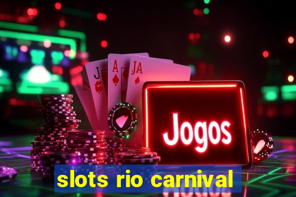 slots rio carnival